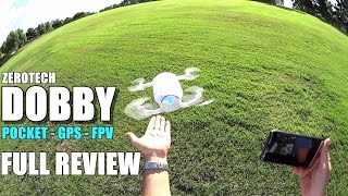 ZEROTECH DOBBY - Full Review - [UnBox, Inspection, Setup, Flight/Range Test, Pros & Cons]